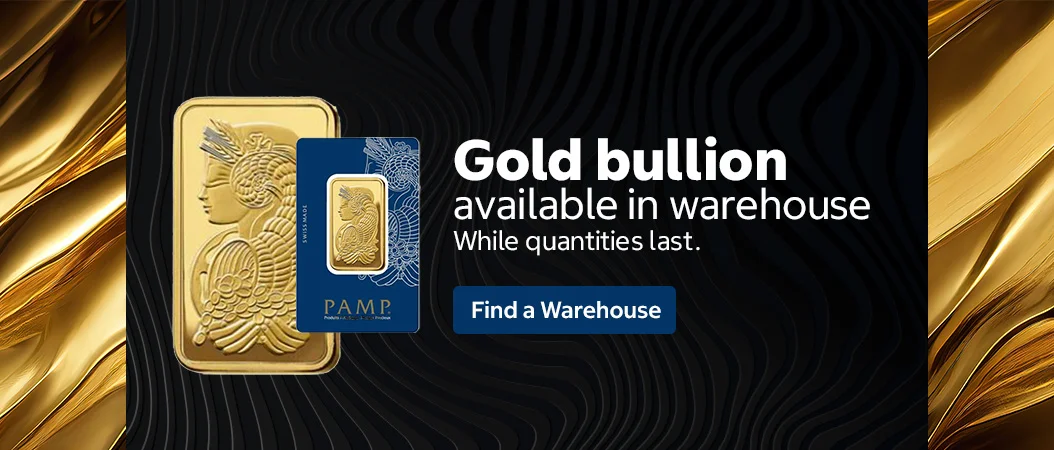 Gold bullion available in warehouse. While quantities last. Find a Warehouse.