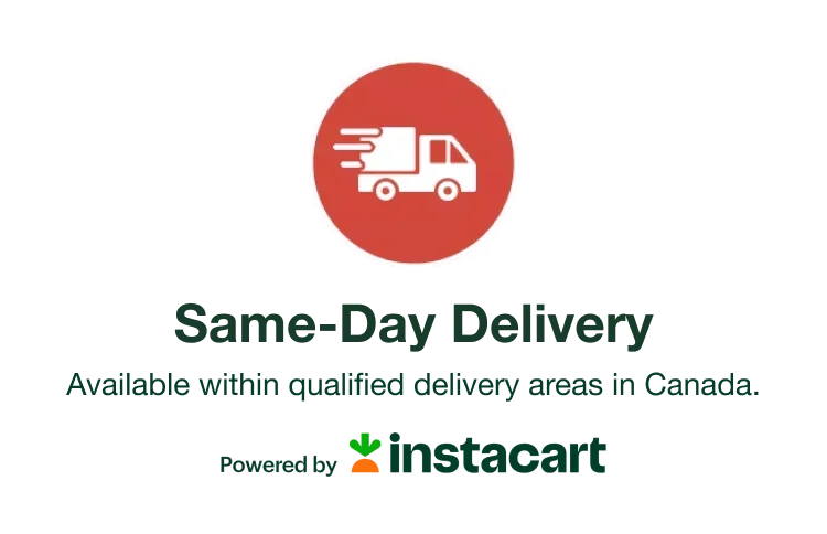 Same-day Delivery - Available within qualified delivery areas in Canada.