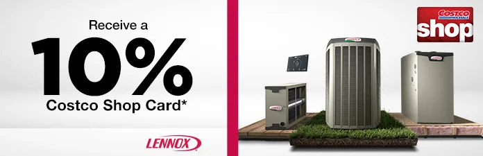 Receive a 10% Costco Shop Card on qualifying Lennox home comfort systems