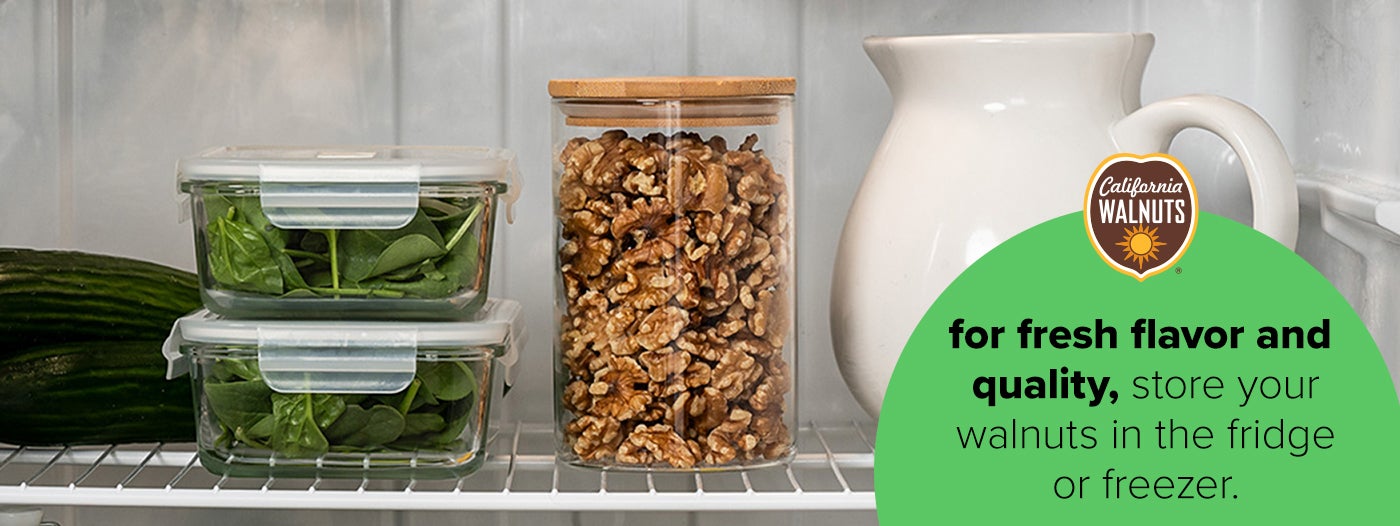 For fresh flavor and quality, store your walnuts in the fridge or freezer.