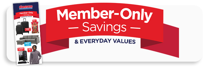 Member-Only Savings In warehouse and online.