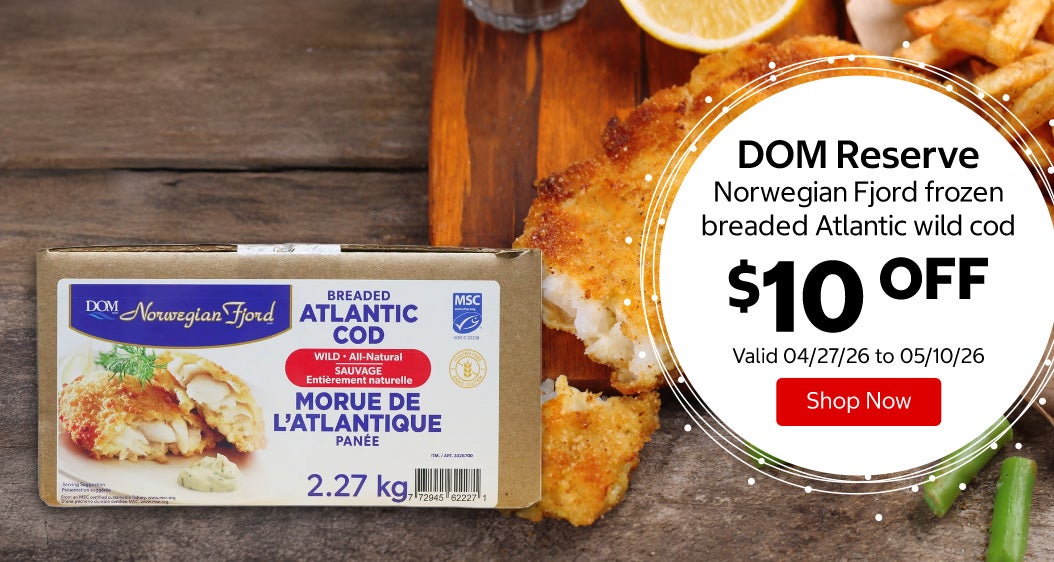 DOM Reserve Norwegian Fjord frozen breaded Atlantic wild cod $10 Off. Valid 04/27/26 to 05/10/26. Shop Now 