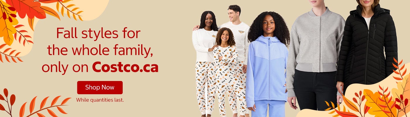 Fall styles for the whole family, only on Costco.ca