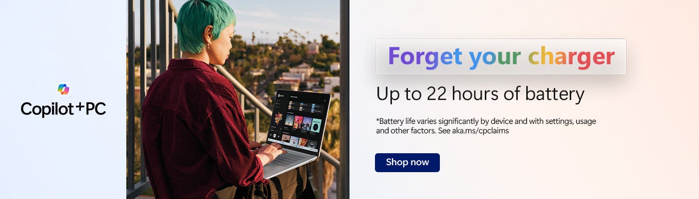 Forget your charger. Up to 22 hours of battery. CoPilot + PC. Shop Now.