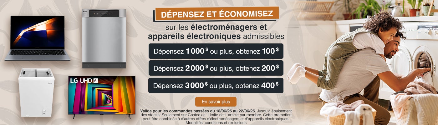Dépensez et économisez sur les électroménagers et appareils électroniques admissibles. Dépensez 1 000 $ ou plus, obtenez 100 $. Dépensez 2 000 $ ou plus, obtenez 200. $ Dépensez 3 000 $ ou plus, obtenez 300 $. Valide pour les commandes passées du 16/06/25 au 22/06/25. Jusqu’à épuisement des stocks. Seulement sur Costco.ca. Limite de 1 article par membre. Cette promotion peut être combinée à d’autres offres d’électroménagers et d’appareils électroniques. Modalités, conditions et exclusions applicables. En savoir plus.