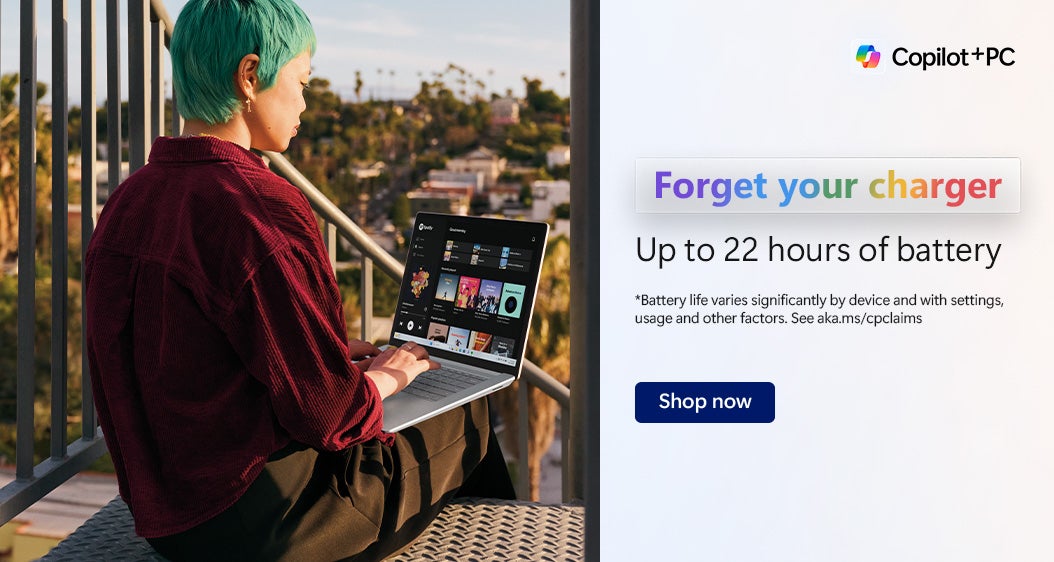 Forget your charger. Up to 22 hours of battery. CoPilot + PC. Shop Now.