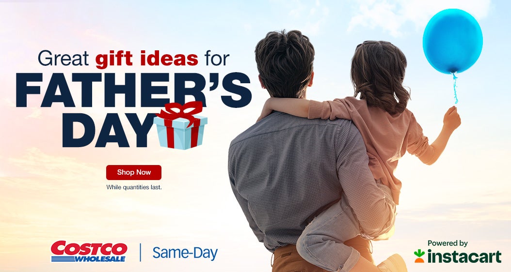 Great Gift Ideas for Father's Day! Shop Now. While quantities last.  Costco Wholesale Sameday. Powered by Instacart.