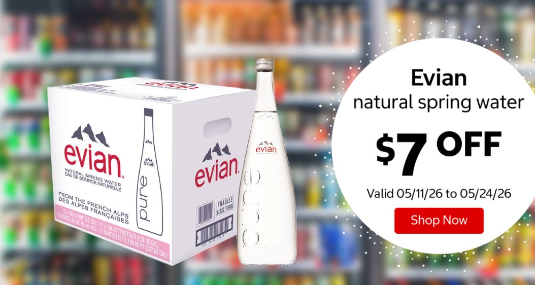 Evian natural spring water $7 Off. Valid 05/11/26 to 05/24/26. Shop Now 