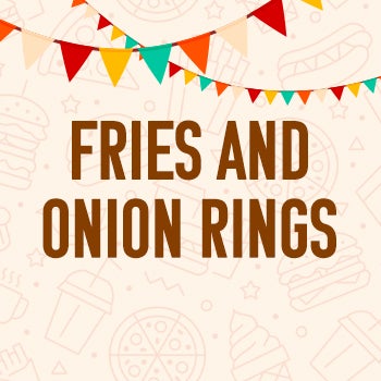 Fries and Onion Rings