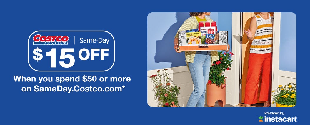 Costco wholesale same-day $15 OFF When you spend $50 or more on SameDay.Costco.com* powered by instacart