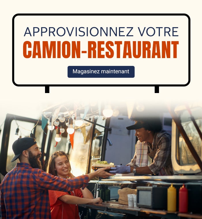 Approvisionnez votre camion-restaurant Magasinez maintenant 