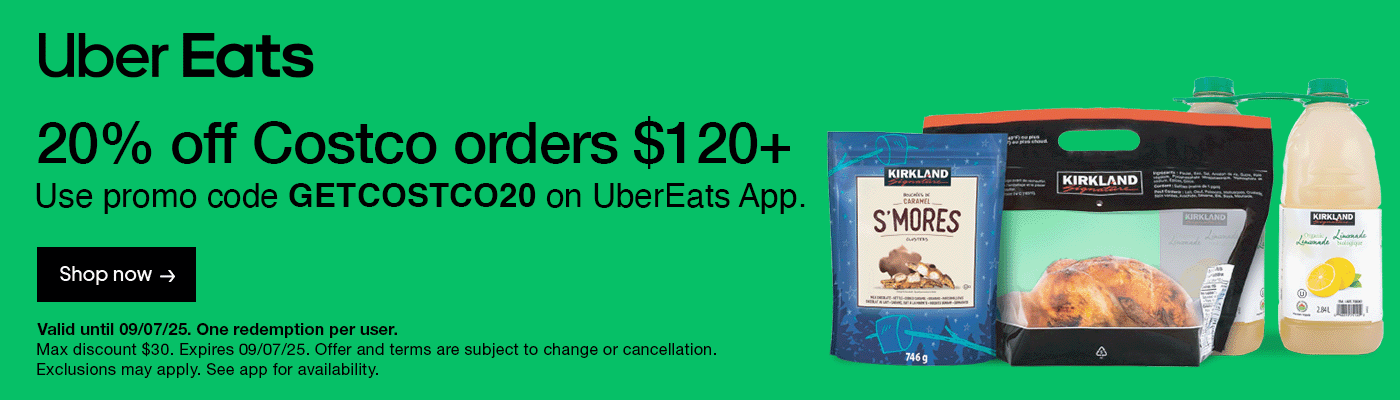 Uber Eats. 20% off Costco orders $120+. Use promo code GETCOSTCO20 on UberEats App. Shop now. Valid until 09/07/25. One redemption per user. Max discount $30. Expires 09/07/25. Offer and terms are subject to change or cancellation. Exclusions may apply. See app for availability.