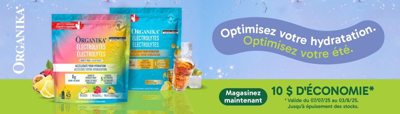 Organika. Optimisez votre hydratation. Optimisez votre été.  10 $ d'économie.* * Valide du 07/07/25 au 03/08/25. Jusqu'à épuisement des stock.  Magasinez maintenant.