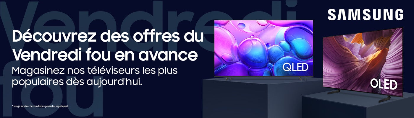 SAMSUNG  Découvrez des offres du Vendredi fou en avance  Magasinez nos téléviseurs les plus populaires dès aujourd'hui.