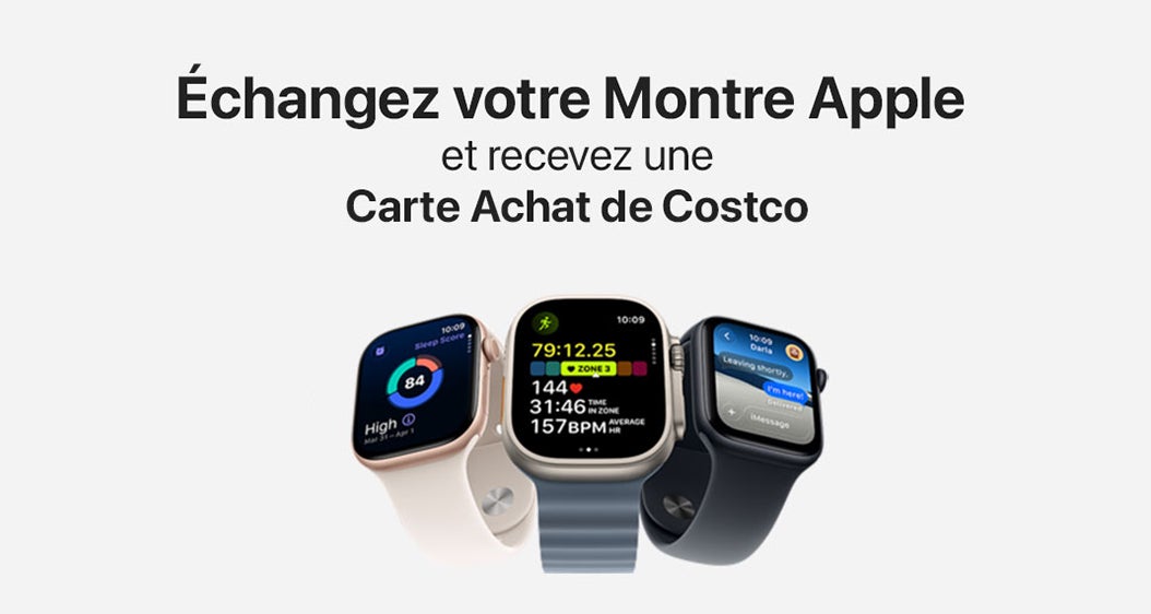 Échangez votre Montre Apple et recevez une Carte Achat de Costco