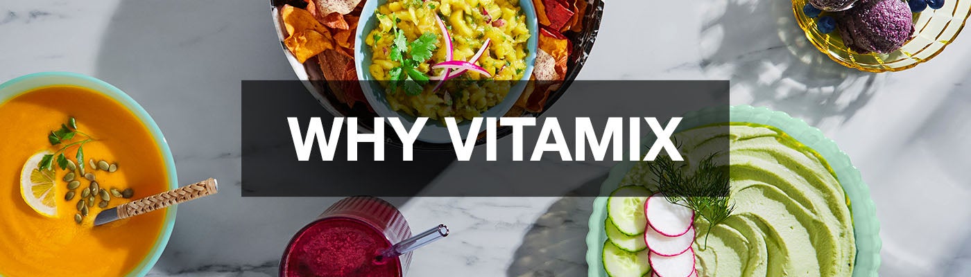 Why Vitamix