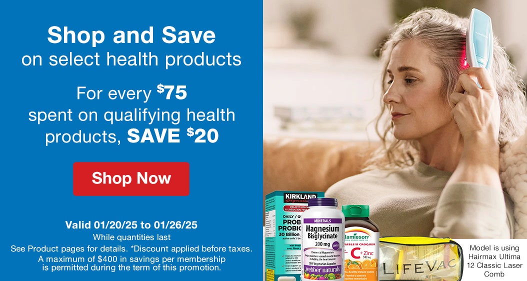 Shop and Save on Select Health Products. For every $75 spent on qualifying health products, save $20. See Product pages for details. *Discount applied before taxes. Valid 01/20/25 to 01/26/25. While quantities last. Shop Now. A maximum of $400 in savings per membership is permitted during the term of this promotion.