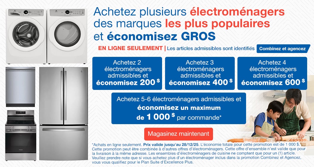 Achetez dans la même commande plusieurs gros électroménagers participants et bénéficiez d’économies sur le total de la commande. Achetez 2 électroménagers admissibles et économisez 200 $ Achetez 3 électroménagers admissibles et économisez 400 $ Achetez 4 électroménagers admissibles et économisez 600 $ Achetez 5-6 électroménagers admissibles et économisez un maximum de 1,000 $ commande. Achats en ligne seulement. Prix valide jusqu’au 28/12/25. Magasinez maintenant. Jusqu’à épuisement des stocks.