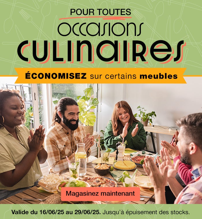 Pour toutes occasions culinaires. Économisez sur certains meubles. Valide du 16/06/25 au 29/06/25. Jusqu’à épuisement des stocks. Magasinez maintenant.