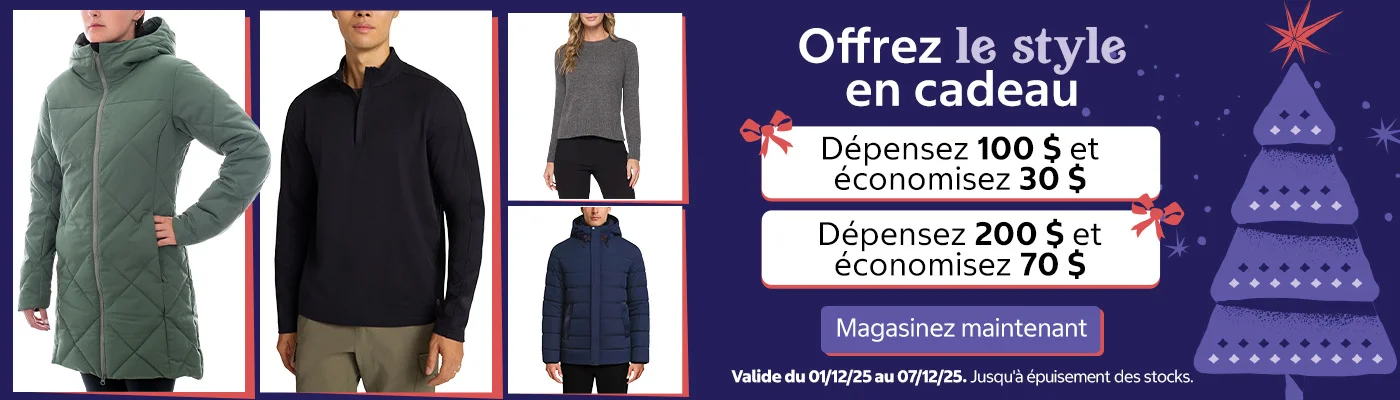 Offrez le style en cadeau  Dépensez 100 $ et économisez 30 $  Dépensez 200 $ et économisez 70 $ Magasinez maintenant Valide du 01/12/2025 au 07/12/2025. Jusqu'à épuisement des stocks.