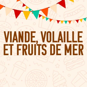 Viande, Volaille et fruits de mer