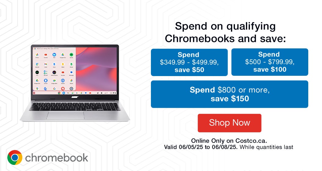 Spend on qualifying Chromebooks and save. Spend $349.99 - $499.99, save $50. Spend $500 - $799.99, save $100. Spend $800 or more, save $150. Online Only on Costco.ca. Valid 06/05/25 to 06/08/25 While quantities last. Shop Now.