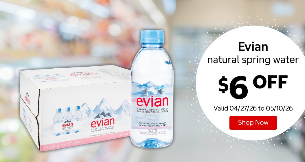 Evian natural spring water $6 Off. Valid 04/27/26 to 05/10/26. Shop Now 