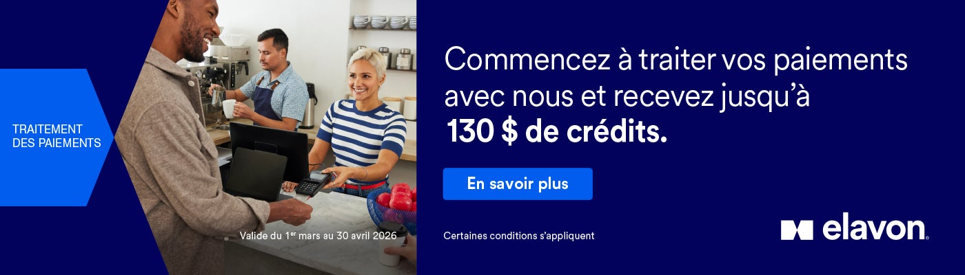 Traitement des paiements  Commencez a traiter vos paiements avec nous et recevez jusqu'a 130 $ de credits  Valide du 1 mars au 30 avril 2026 En savoir plus  Certaines conditions s’appliquent.
