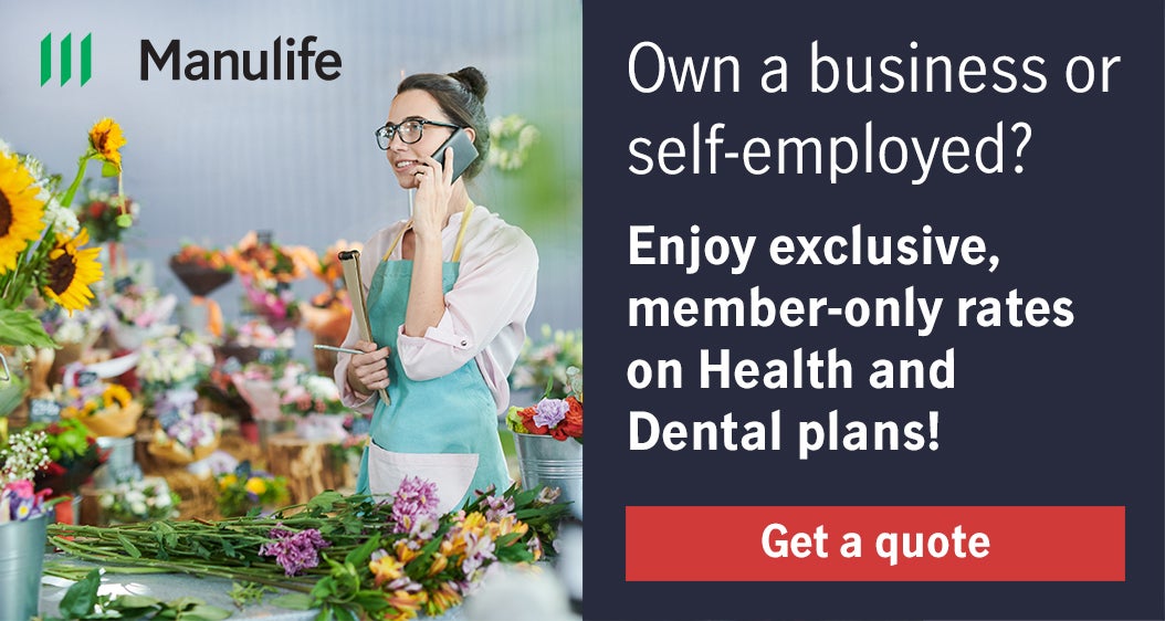 Own a business or self-employed ? Enjoy esclusive, member-only rates on Health and Dentalplans ! 