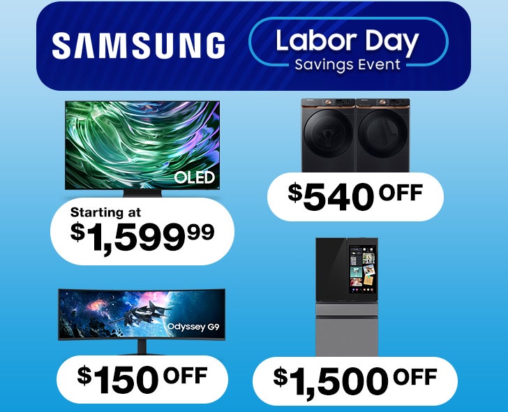 Samsung Labor Day Savings Event. $150 - $1,500 OFF.