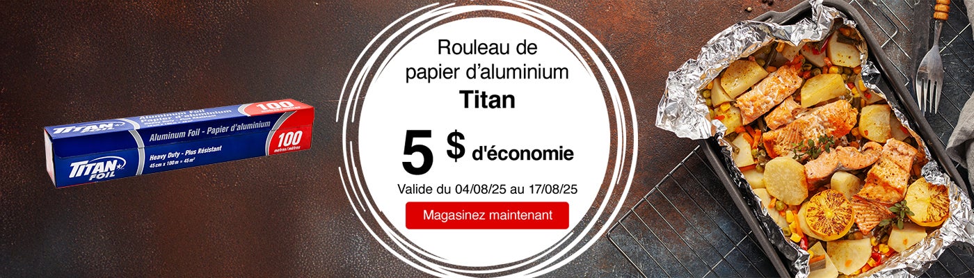 Rouleau de papier d’aluminium Titan 5 $ d'économie. Valide du 04/08/25 au 17/08/25. Magasinez maintenant.