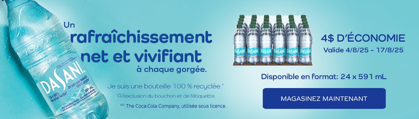  Un rafraichissement net et vivifant a chaque gorgee Disponible en format : 24 x 591 mL 4$ D'Economie Valid 4/8/25 - 17/8/25 Magasinez Maintenant
