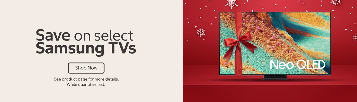 Save on select Samsung TVs  Shop Now  See product page for more details. While quantities last.