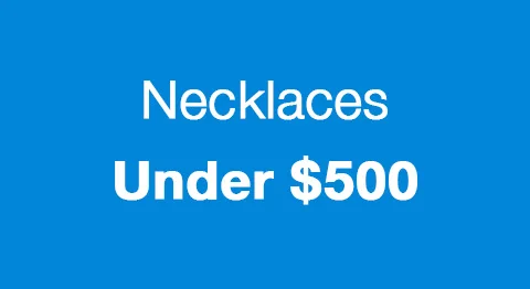 Necklaces Under $500