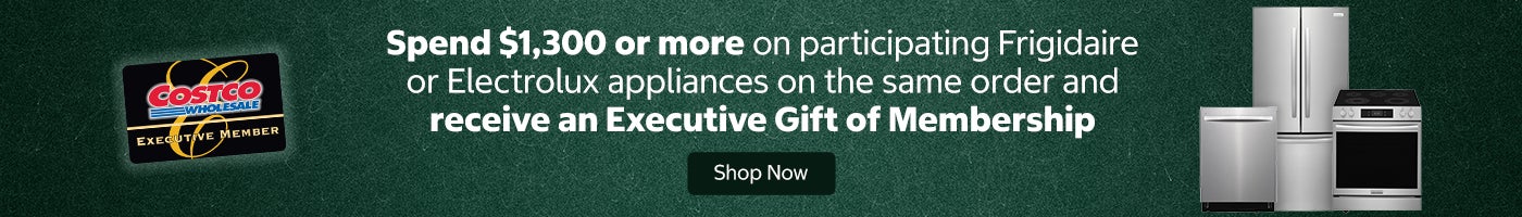 Spend $1,300 or more on participating Frigidaire or Electrolux Appliances on the same order and receive an Executive Gift of Membership.   Shop Now. 