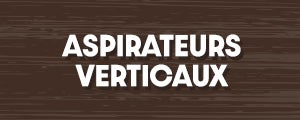 Aspirateurs verticaux.