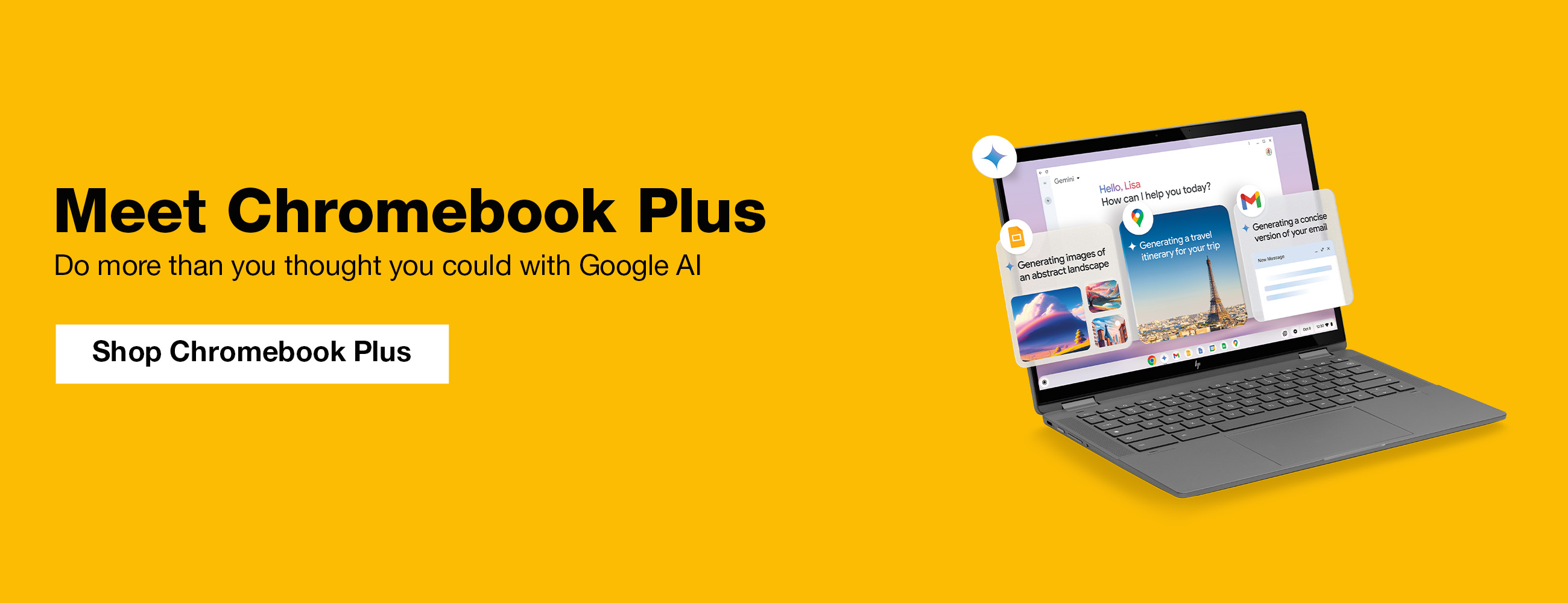 Meet Chromebook Plus. Do more than you thought you could with Google AI