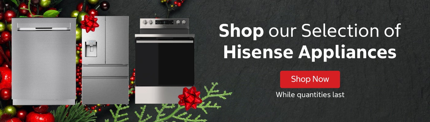 Shop our Selection of Hisense Appliances Shop Now While quantities last