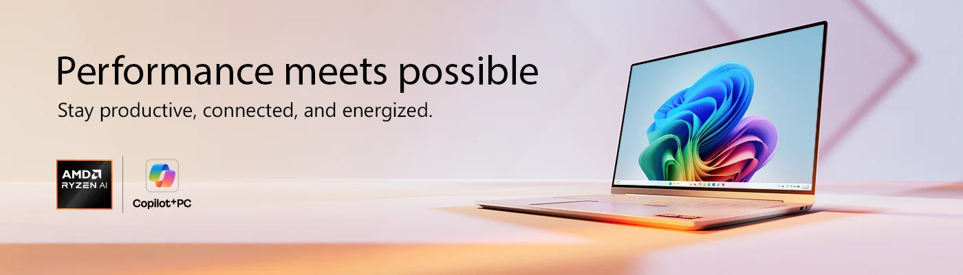 Performance meets Possible Stay Productive, Connected and Energized AMD Ryzen AI Copilot+PC