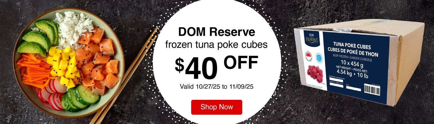 DOM Reserve frozen tuna poke cubes $40 Off. Valid 10/27/25 to 11/09/25. Shop Now