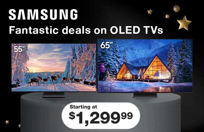 Samsung. Fantastic deals on OLED TVs. Starting at $1,299.99