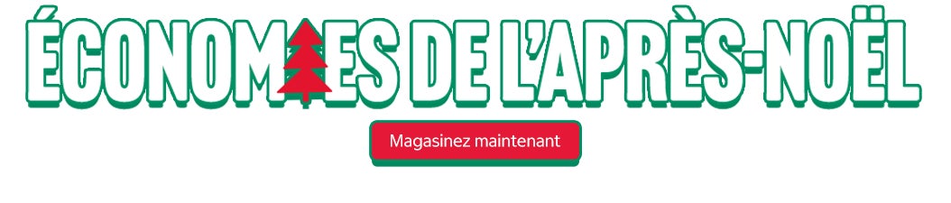 ÉCONOMIES  DE L'APRÈS-NOEL Magasinez maintenant Jusqu'à épuisement des stocks.