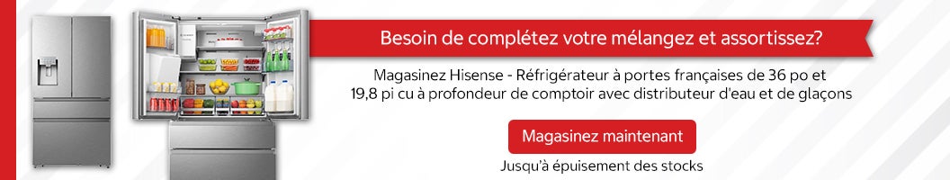 Besoin de complétez votre mélangez et assortissez? Magasinez Hisense - Réfrigérateur à portes françaises de 36 po et 19,8 pi cu à profondeur de comptoir avec distributeur d'eau et de glaçons Magasinez maintenant Jusqu’à épuisement des stocks