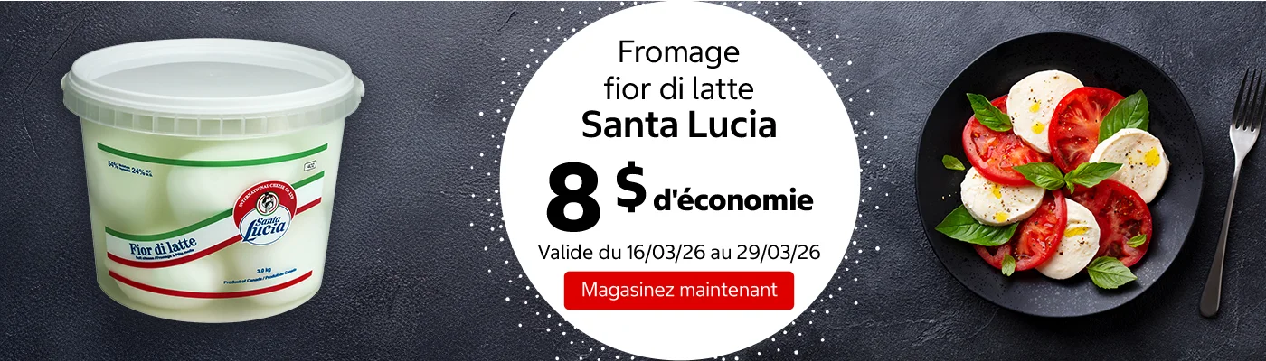 Fromage fior di latte Santa Lucia 8 $ d'économie. Valide du 16/03/26 au 29/03/26. Magasinez maintenant.