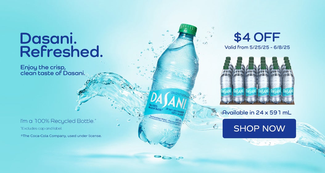 Dasani Refreshed  Enjoy the crisp, clean taste of Dasani.  Available in 24 x 591 mL  $4 OFF Valid from 5/25/25 - 6/8/25 Shop Now