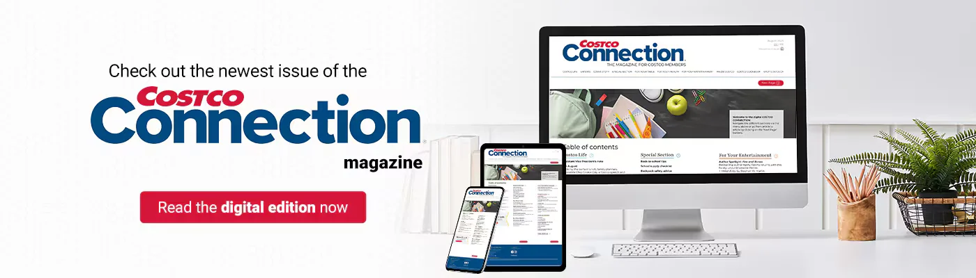 Check out the newest issue of the Costco Connection Magazine  Read the digital edition now