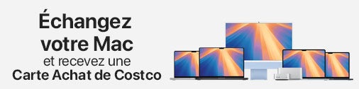 Échangez votre Mac et recevez une Carte Achat de Costco