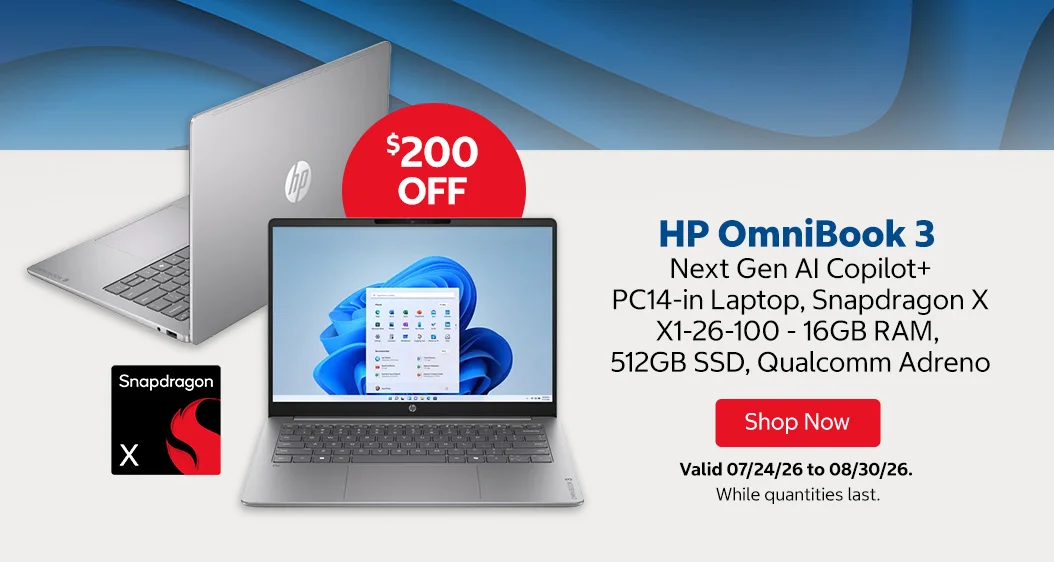 HP OmniBook 3 Next Gen AI Copilot+ PC 14-in Laptop, Snapdragon X X1-26-100 - 16GB RAM, 512GB SSD, Qualcomm Adreno. $200 Off. Valid 07/24/26 to 08/30/26. Shop Now. While quantities last.