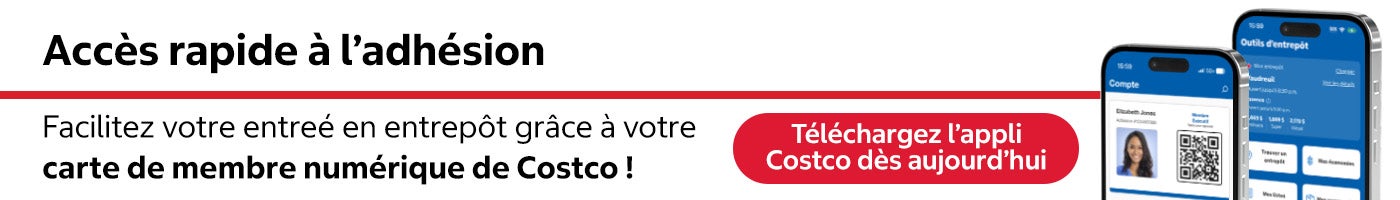 Accès rapide à l'adhésion. Facilitez votre entreé en entrepôt grâce à votre carte de membre numerique de Costco !