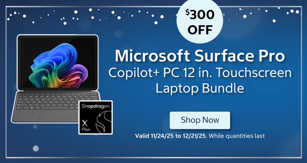 Microsoft Surface Pro Copilot+ PC 12 in. Touchscreen Laptop Bundle $300 OFF  Valid 11/24/25 to 12/21/25 Shop Now While quantities last